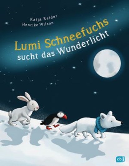Lumi Schneefuchs sucht das Wunderlicht, Katja Reider - Ebook - 9783641243753