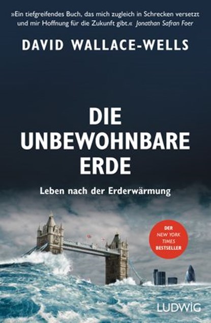 Die unbewohnbare Erde, David Wallace-Wells - Ebook - 9783641243869
