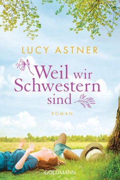 Weil wir Schwestern sind, Lucy Astner - Ebook - 9783641244620