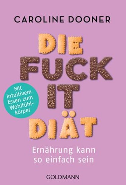 Die Fuck-it-Diät, Caroline Dooner - Ebook - 9783641244651