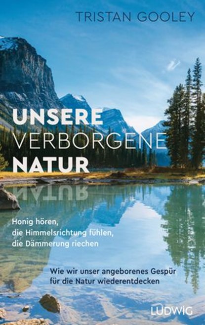 Unsere verborgene Natur, Tristan Gooley - Ebook - 9783641244729