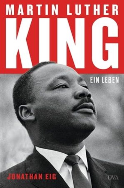 Martin Luther King, Jonathan Eig - Ebook - 9783641244934