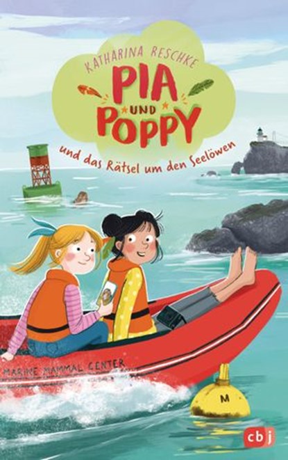 Pia & Poppy und das Rätsel um den Seelöwen, Katharina Reschke - Ebook - 9783641245627