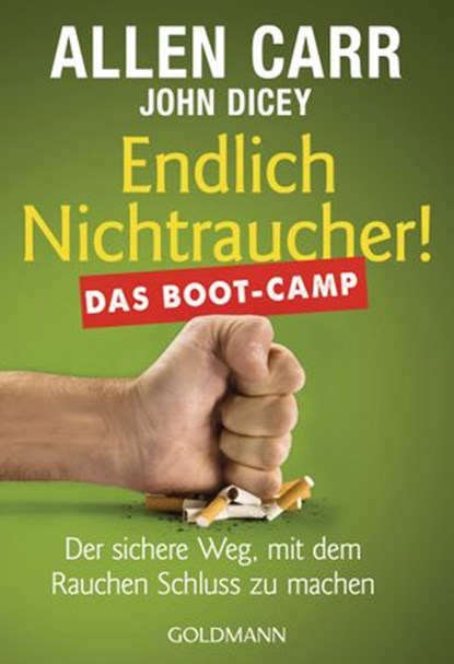Endlich Nichtraucher! Das Boot-Camp, Allen Carr ; John Dicey - Ebook - 9783641245719