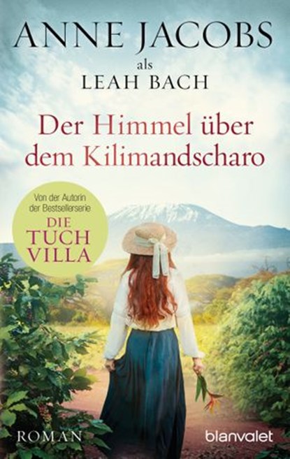 Der Himmel über dem Kilimandscharo, Anne Jacobs ; Leah Bach - Ebook - 9783641245849
