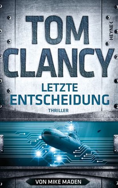 Letzte Entscheidung, Tom Clancy ; Mike Maden - Ebook - 9783641246792