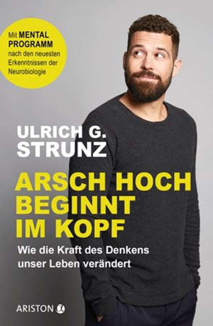 Arsch hoch beginnt im Kopf, Ulrich G. Strunz junior - Ebook - 9783641246860
