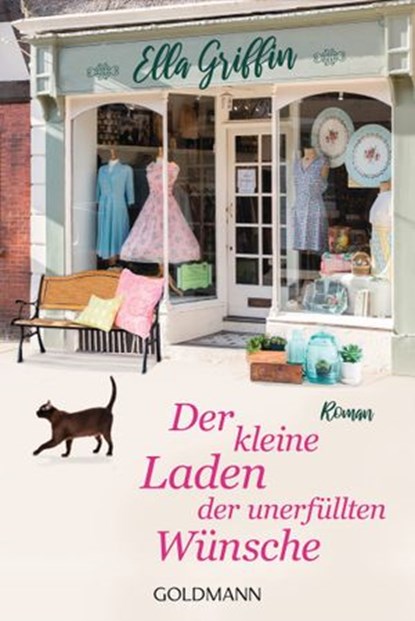 Der kleine Laden der unerfüllten Wünsche, Ella Griffin - Ebook - 9783641247324