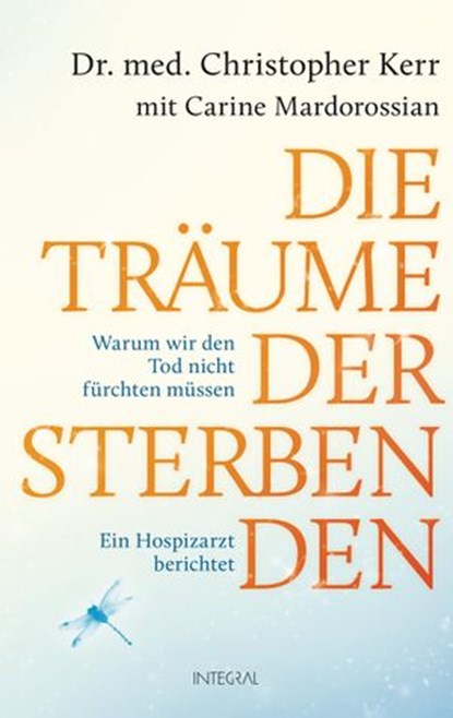 Die Träume der Sterbenden, Christopher Kerr ; Carine Mardorossian - Ebook - 9783641250515