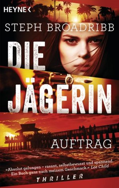 Die Jägerin - Auftrag, Steph Broadribb - Ebook - 9783641250874