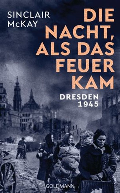 Die Nacht, als das Feuer kam, Sinclair McKay - Ebook - 9783641252694