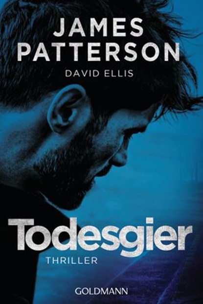 Todesgier, James Patterson ; David Ellis - Ebook - 9783641253219