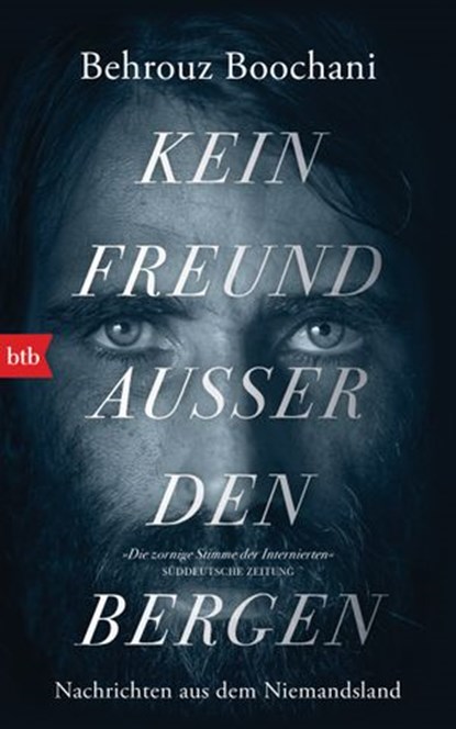 Kein Freund außer den Bergen, Behrouz Boochani ; Omid Tofighian - Ebook - 9783641254087