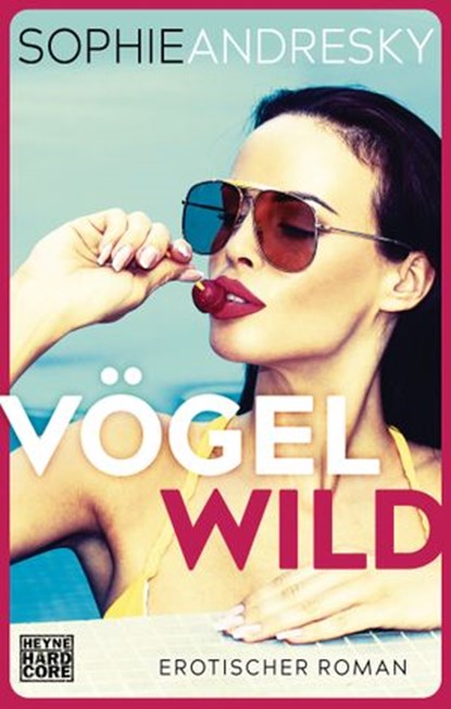 Vögelwild, Sophie Andresky - Ebook - 9783641254551