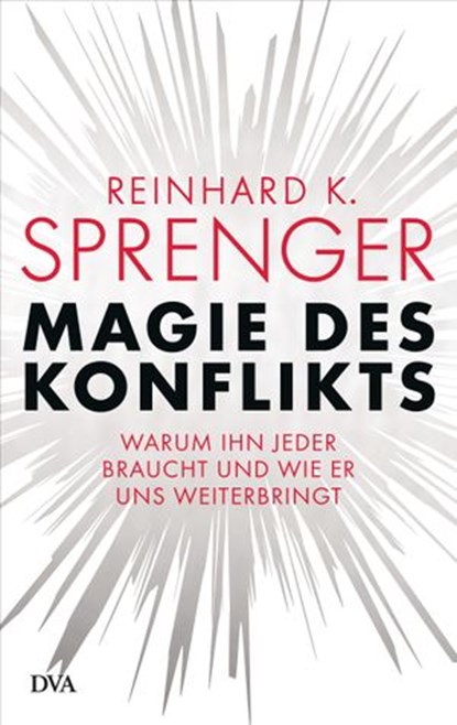 Magie des Konflikts, Reinhard K. Sprenger - Ebook - 9783641255367