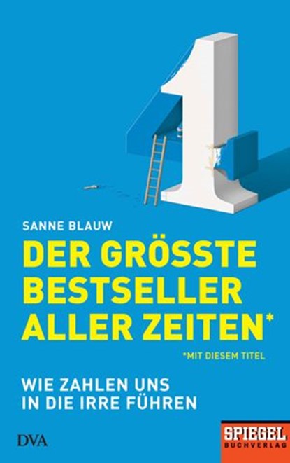 Der größte Bestseller aller Zeiten (mit diesem Titel), Sanne Blauw - Ebook - 9783641255572