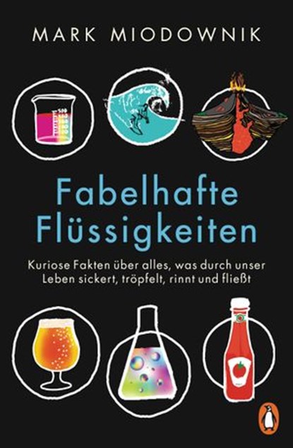 Fabelhafte Flüssigkeiten, Mark Miodownik - Ebook - 9783641255831