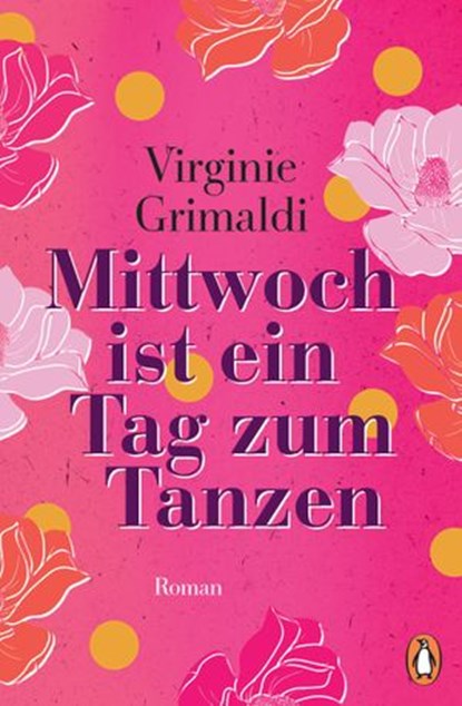 Mittwoch ist ein Tag zum Tanzen, Virginie Grimaldi - Ebook - 9783641256296