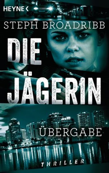 Die Jägerin - Übergabe, Steph Broadribb - Ebook - 9783641256517