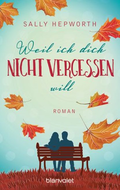 Weil ich dich nicht vergessen will, Sally Hepworth - Ebook - 9783641257101
