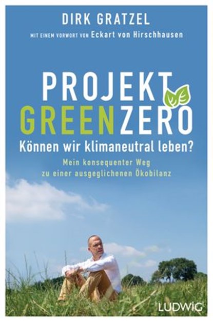 Projekt Green Zero, Dirk Gratzel ; Eckart von Hirschhausen - Ebook - 9783641258313