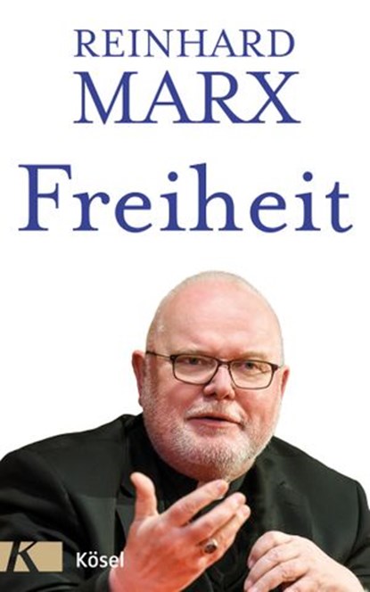 Freiheit, Reinhard Marx - Ebook - 9783641258443