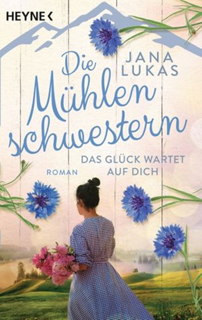 Die Mühlenschwestern - Das Glück wartet auf dich, Jana Lukas - Ebook - 9783641259631