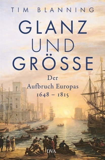 Glanz und Größe, Tim Blanning - Ebook - 9783641260422