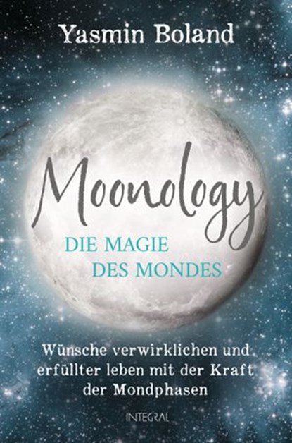 Moonology – Die Magie des Mondes, Yasmin Boland - Ebook - 9783641260910