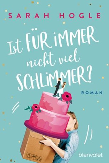 Ist für immer nicht viel schlimmer?, Sarah Hogle - Ebook - 9783641260927