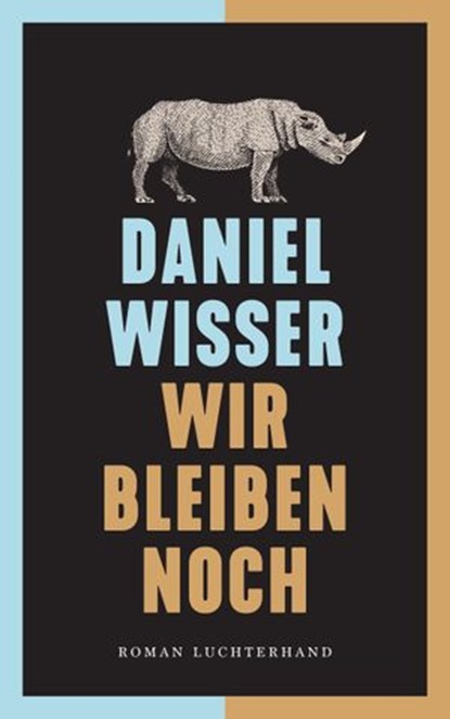 Wir bleiben noch, Daniel Wisser - Ebook - 9783641261344