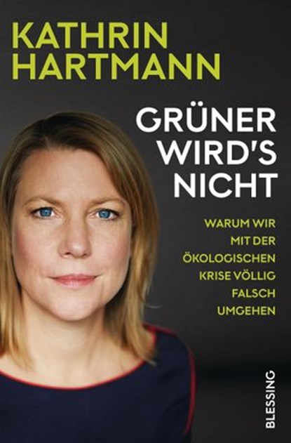 Grüner wird's nicht, Kathrin Hartmann - Ebook - 9783641262075