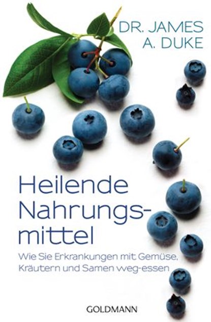 Heilende Nahrungsmittel, James Duke - Ebook - 9783641262754