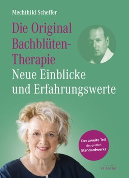 Die Original Bachblütentherapie – Neue Einblicke und Erfahrungswerte, Mechthild Scheffer - Ebook - 9783641263331