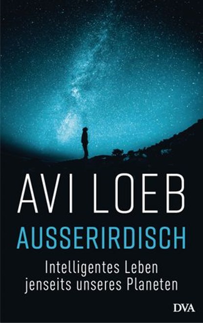 Außerirdisch, Avi Loeb - Ebook - 9783641263362