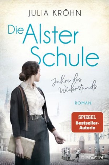 Die Alster-Schule - Jahre des Widerstands, Julia Kröhn - Ebook - 9783641263935