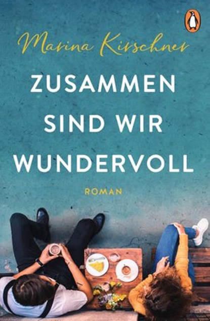 Zusammen sind wir wundervoll, Marina Kirschner - Ebook - 9783641268145