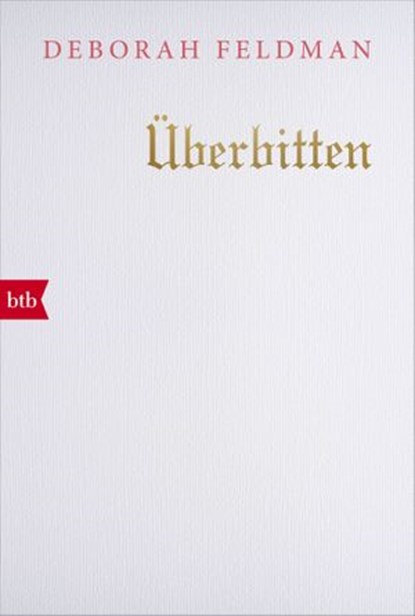 Überbitten, Deborah Feldman - Ebook - 9783641269937