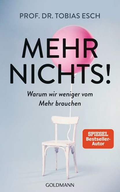 Mehr Nichts!, Prof. Dr. Tobias Esch - Ebook - 9783641270315