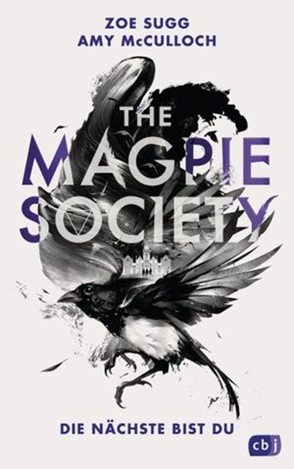 THE MAGPIE SOCIETY - Die Nächste bist du, Zoe Sugg ; Amy McCulloch - Ebook - 9783641270520