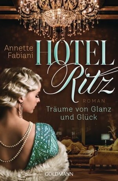 Hotel Ritz. Träume von Glanz und Glück, Annette Fabiani - Ebook - 9783641272210