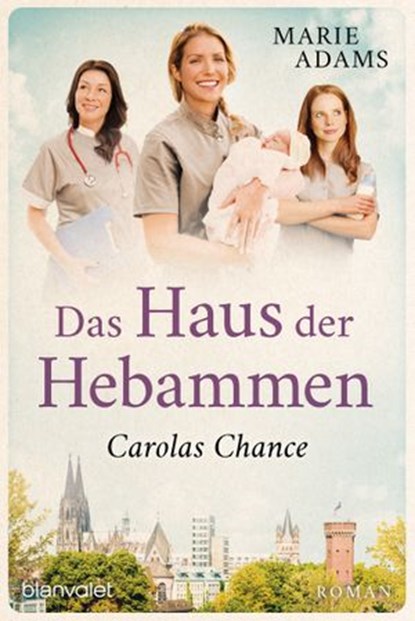 Das Haus der Hebammen - Carolas Chance, Marie Adams - Ebook - 9783641274337