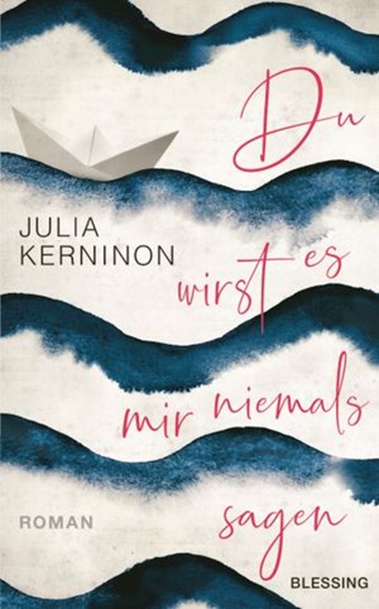 Du wirst es mir niemals sagen, Julia Kerninon - Ebook - 9783641274597