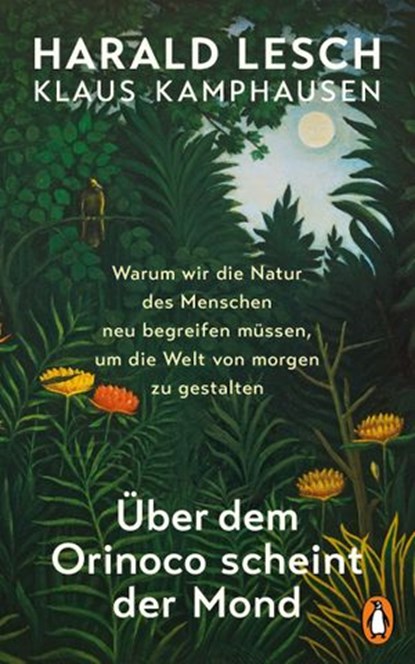 Über dem Orinoco scheint der Mond, Harald Lesch ; Klaus Kamphausen - Ebook - 9783641274764