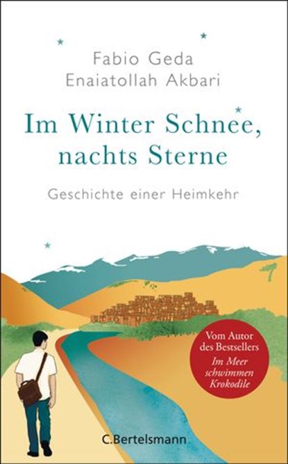 Im Winter Schnee, nachts Sterne. Geschichte einer Heimkehr, Fabio Geda ; Enaiatollah Akbari - Ebook - 9783641275495