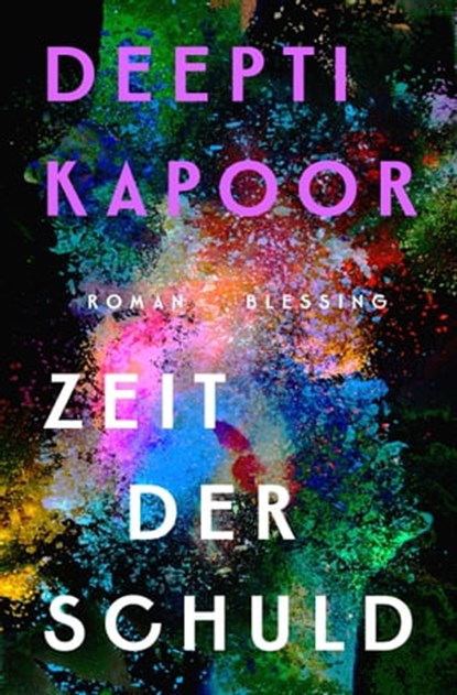 Zeit der Schuld, Deepti Kapoor - Ebook - 9783641275907