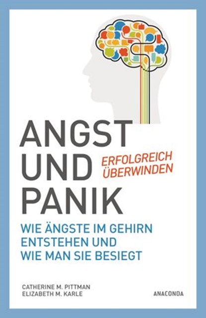 Angst und Panik erfolgreich überwinden, Catherine M. Pittman ; Elizabeth M. Karle - Ebook - 9783641276324