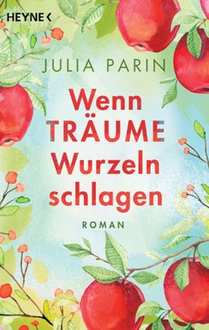Wenn Träume Wurzeln schlagen, Julia Parin - Ebook - 9783641276720