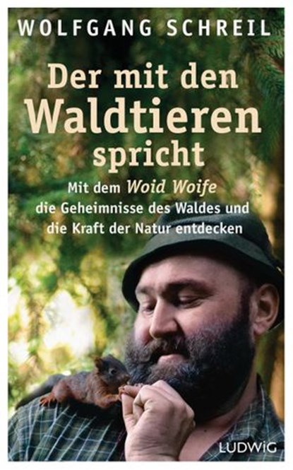 Der mit den Waldtieren spricht, Wolfgang Schreil ; Leo G. Linder - Ebook - 9783641276843