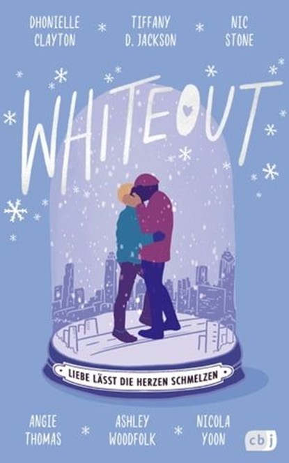 Whiteout – Liebe lässt die Herzen schmelzen, Dhonielle Clayton ; Tiffany D. Jackson ; Nic Stone ; Angie Thomas ; Ashley Woodfolk ; Nicola Yoon - Ebook - 9783641277574